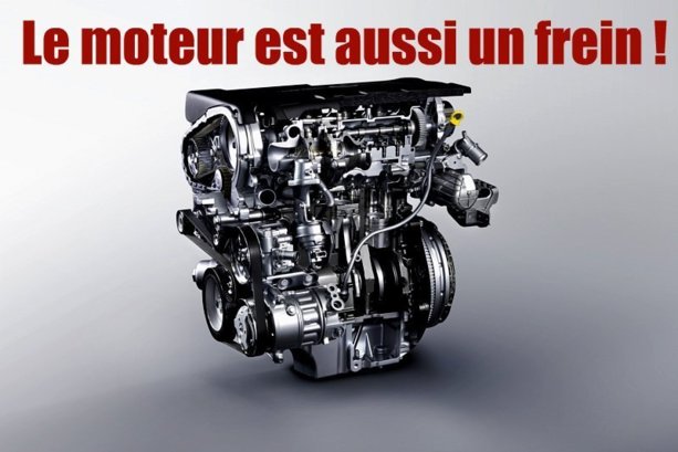 Frein moteur  : Bien le comprendre pour bien l'utiliser